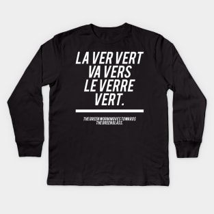 French Sentence - La ver vert va vers le verre vert Kids Long Sleeve T-Shirt